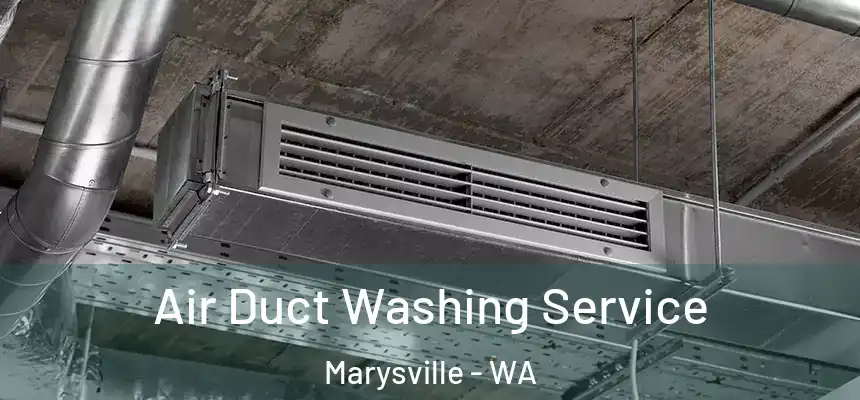  Air Duct Washing Service Marysville - WA