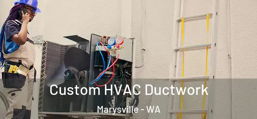  Custom HVAC Ductwork Marysville - WA