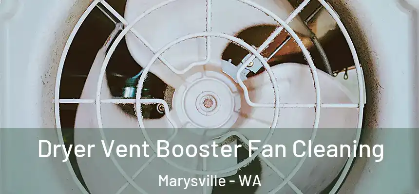  Dryer Vent Booster Fan Cleaning Marysville - WA