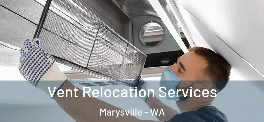  Vent Relocation Services Marysville - WA